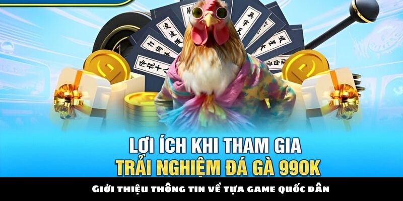 Giới thiệu thông tin về tựa game quốc dân