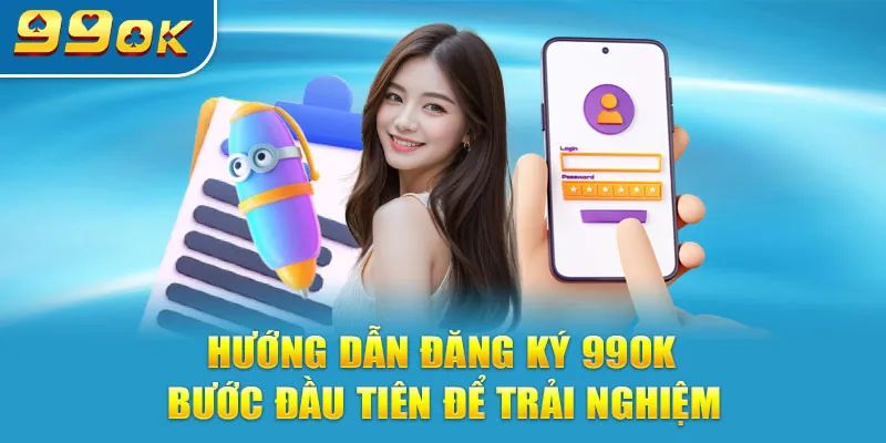 Hướng dẫn chi tiết các bước đăng nhập 99OK 